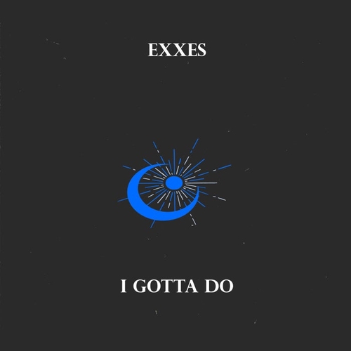 Exxes - I Gotta Do [MGR008]